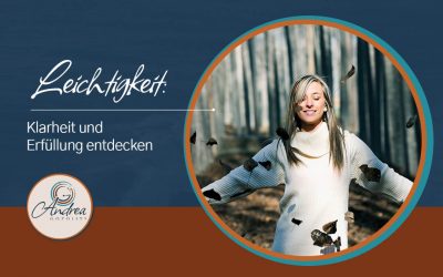 Leichtigkeit: Klarheit und Erfüllung entdecken